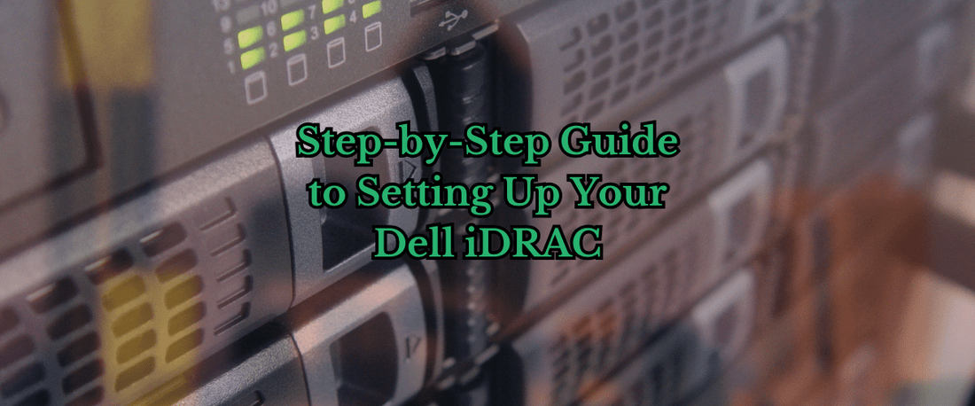 How to Set Up Your Dell iDRAC  - SaveMyServer.com
